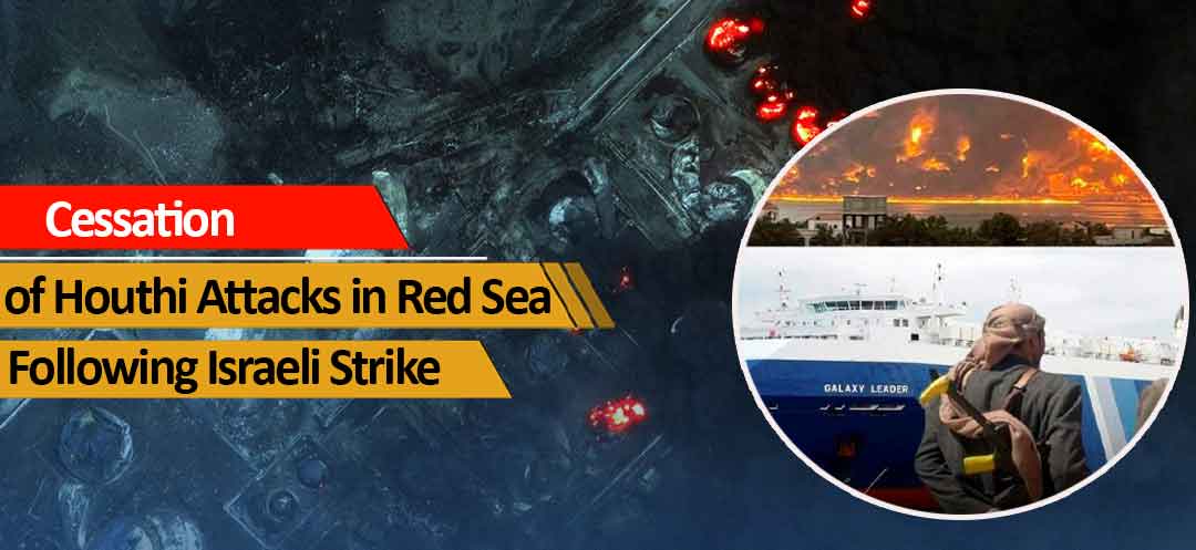 Houthi Attacks in Red Sea Cease Following Israeli Strike, Despite US Airstrikes and Threats of Retaliation