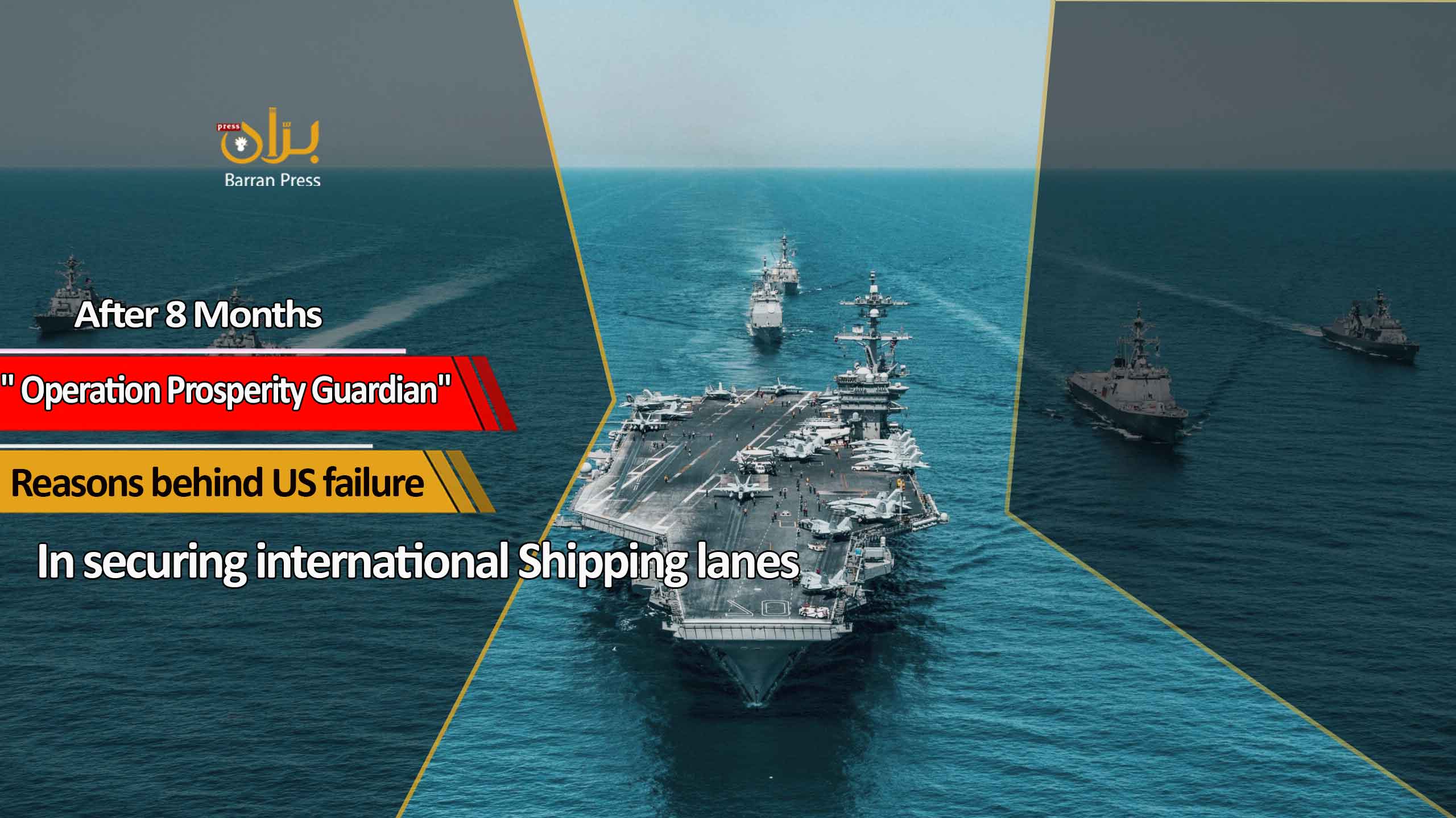 Why Has " Operation Prosperity Guardian" Failed to Secure International Shipping After 8 Months?