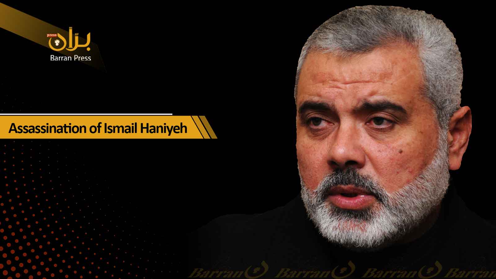 International Condemnation Mounts Following Assassination of Hamas Leader Haniyeh, Fears of Middle East Escalation Grow