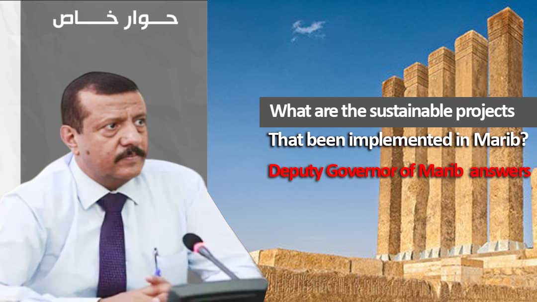 Did Marib benefit from development projects during the war? Insights from Deputy Governor of Marib