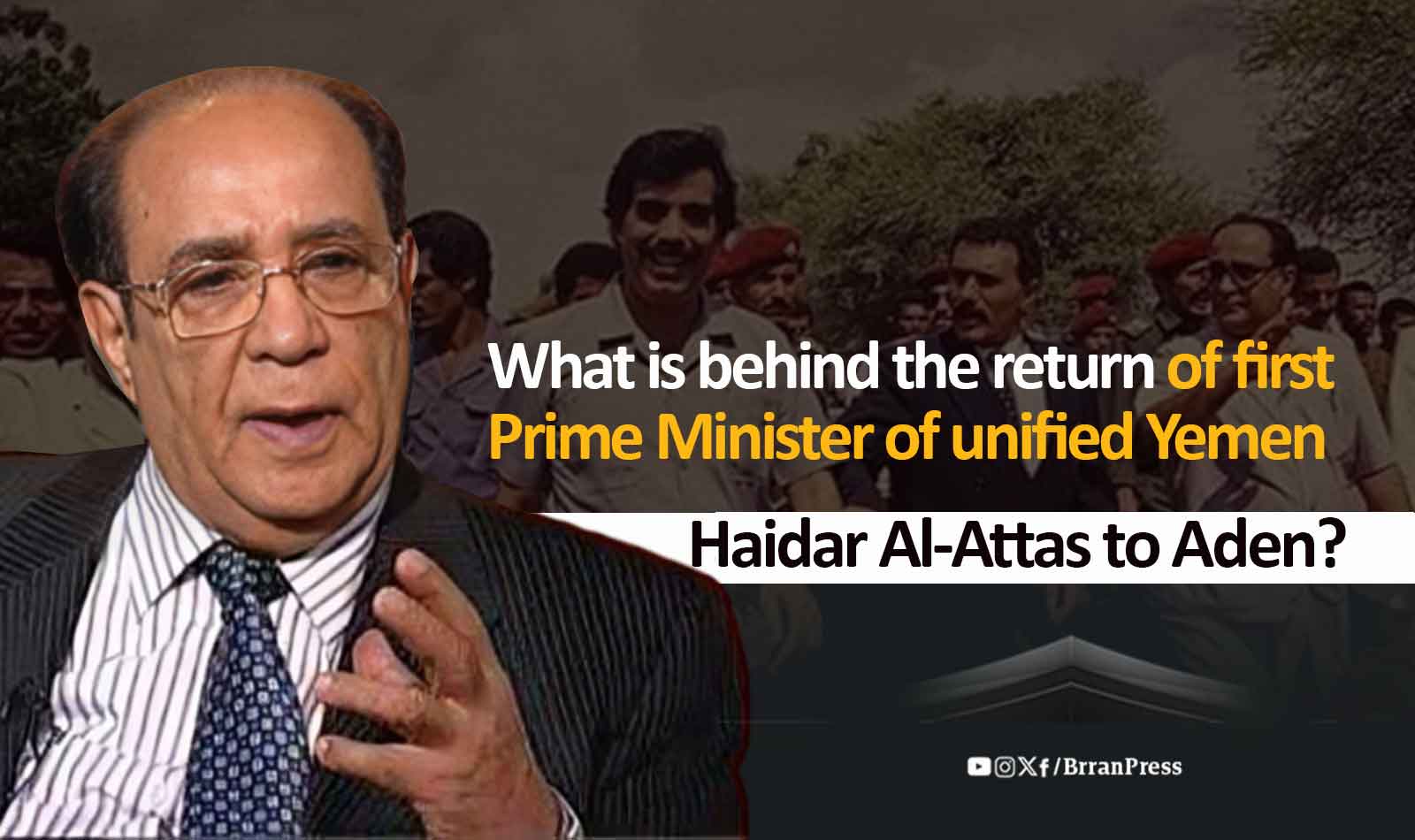 Haidar Al-Attas Returns to Aden After 30 Years: Significance and Implications